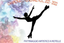 POCHI GIORNI E PARTE LA 7^ EDIZIONE DEL CAMPIONATO REGIONALE A.S.C. 2021-2022 PATTINAGGIO ARTISTICO A ROTELLE – 1^ PROVA