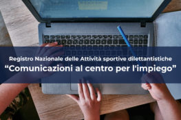 Registro Nazionale delle Attività Sportive Dilettantistiche – Comunicazioni al centro per l’impiego