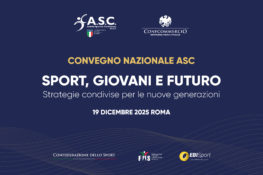 Convegno Nazionale ASC “Sport, Giovani e Futuro: strategie condivise per le nuove generazioni” – Scopri il programma