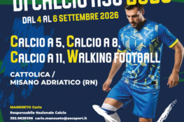 FINALI NAZIONALI CALCIO A 11 – CALCIO A 8 – CALCIO A 5 – WALKING FOOTBALL